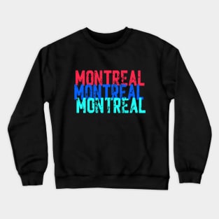 Montreal Montreal Montreal Crewneck Sweatshirt